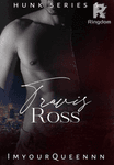Hunk Series 5: Travis Ross