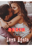 Begin The Love Again!