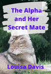 The Alpha and Her Secret Mate