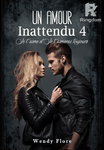 Un Amour Inattendu 4: Je t'aime et Je t'aimerai toujours.