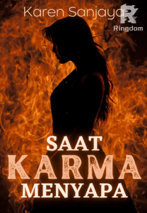 SAAT KARMA MENYAPA