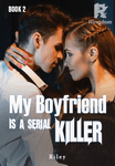 My Boyfriend Is A SERIAL KILLER BOOK 2