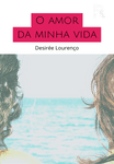 O amor da minha vida