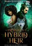 The Prophecy Of The Hybrid Heir (Book 2)