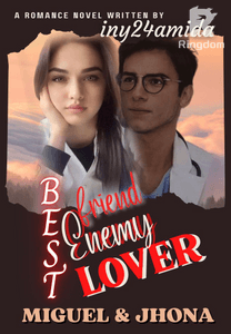 Best Friend Enemy LOVER 'Miguel & Jhona'