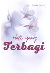 HATI YANG TERBAGI