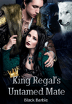 King Regal's Untamed Mate