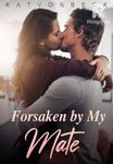 Forsaken by my Mate
