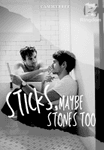 STICKS, MAYBE STONES TOO