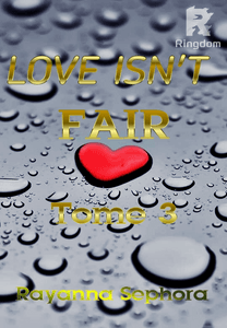 LOVE ISN'T FAIR ( TOME III)
