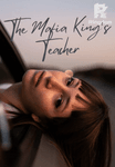 The Mafia King’s Teacher