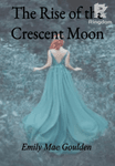 #1 The Rise of the Crescent Moon