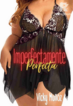 IMPERFECTAMENTE PERFECTA