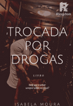 TROCADA POR DROGAS (MORRO)