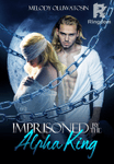Imprisoned by the Alpha King