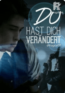 Du hast dich verändert!