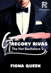 THE HOT BACHELORS 1: Gregory Rivas