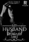 My Husband Betrayed Me