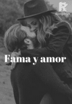 Fama y Amor