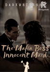 The Mafia Boss Innocent Maid