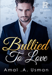 Bullied To Love