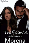 Traficante obsecado pela Morena