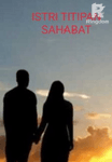 ISTRI TITIPAN SAHABAT