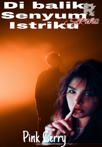 Di Balik Senyum Palsu Istriku