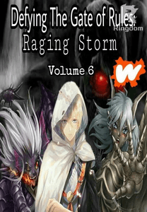 Defying The Gate Of Rules: Raging Storm [Volume 6]✓
