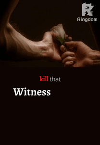 KILL THAT WITNESS