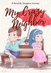 My Crazy Neighbor