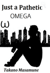 Just A Pathetic Omega (MxM)
