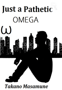 Just A Pathetic Omega (MxM)