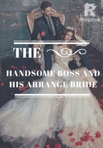 The Handsome Boss and His Arranged Bride