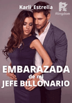 Embarazada de mi jefe Billonario