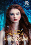 Beyond Alpha's Mate Bond