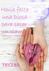 Haría falta una Diosa para sacar un clavo