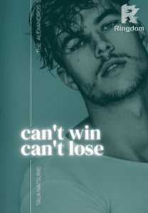 CAN'T WIN, CAN'T LOSE