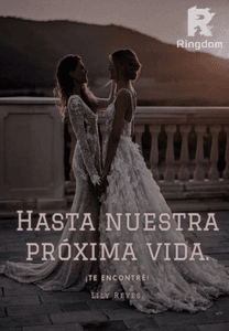 Hasta nuestra próxima vida.