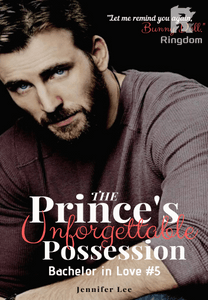 The Prince's Unforgettable Possession [Bachelor in Love #5]