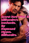 Secret love affair in billionaire's hacienda