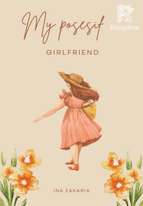 MY POSESIF GIRLFRIEND