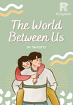 THE WORLD BETWEEN US