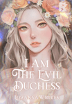 I Am The Evil Duchess