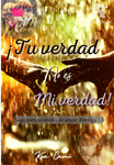 ¡Tu verdad no es mi verdad!
