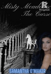 Misty Meadows; The Curse