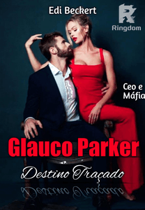 Glauco Parker - Destino traçado (CEO e Máfia)