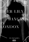 Tiger Lily Of Bangkok In London