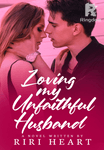 Loving My Unfaithful Husband
