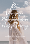Ratu Vampire Mendambakan Hidup Tenang